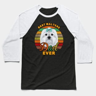 Best Maltese Dad Ever Baseball T-Shirt